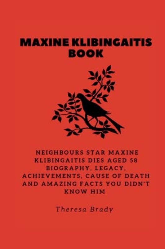 MAXINE KLIBINGAITIS BOOK: Neighbours star Maxine Klibingaitis dies aged 58 Biography, Legacy, Achievements, Cause Of death and Amazing Facts You Didn't know Him
