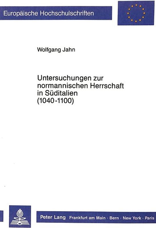 Untersuchungen zur normannischen Herrschaft in Süditalien (1040-1100)