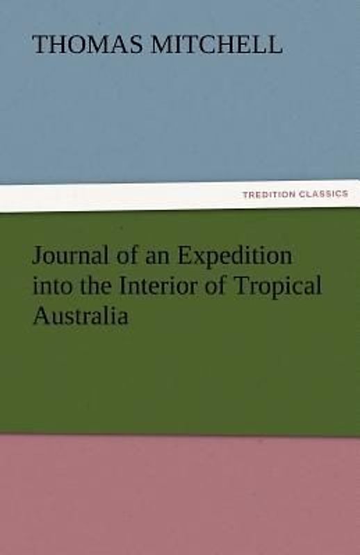 Journal of an Expedition into the Interior of Tropical Australia