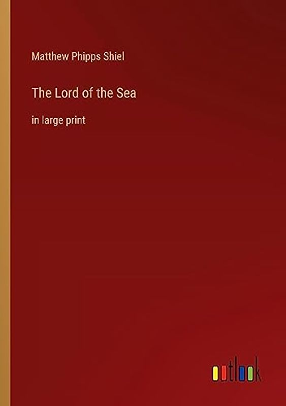 The Lord of the Sea: in large print