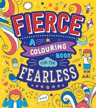 Fierce: A Colouring Book for the Fearless