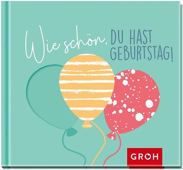 Wie schön, du hast Geburtstag!