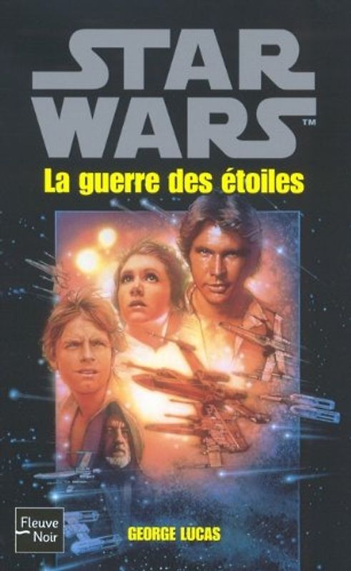 Star wars. La trilogie fondatrice : La guerre des étoiles - Lucas, George