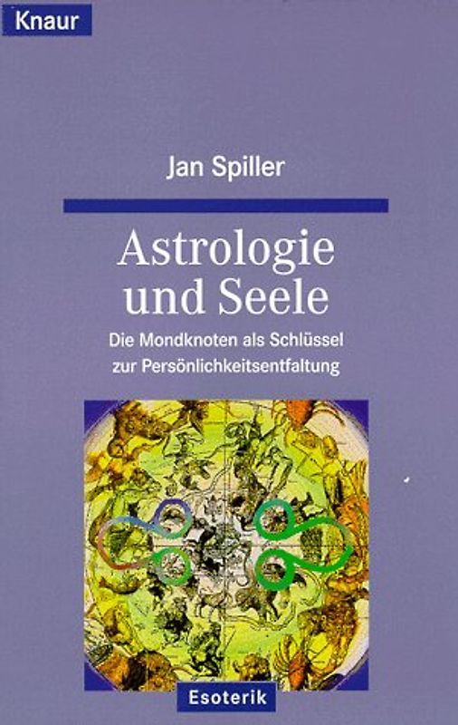 Astrologie und Seele. Die Mondknoten als Schlüssel zur Persönlichkeitsentfaltung