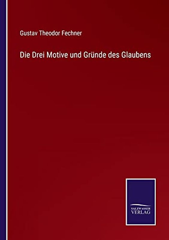 Die Drei Motive und Gründe des Glaubens