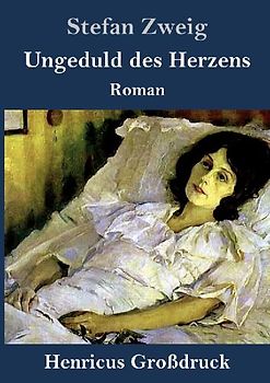 Ungeduld des Herzens (Großdruck)