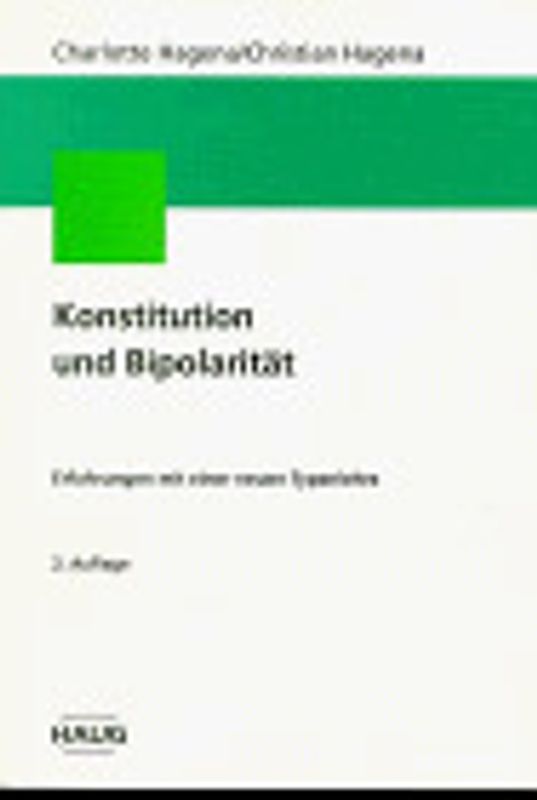 Konstitution und Bipolarität. Erfahrungen mit einer neuen Typenlehre