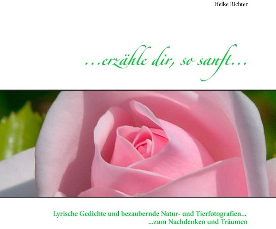 ... erzähle dir, so sanft ...