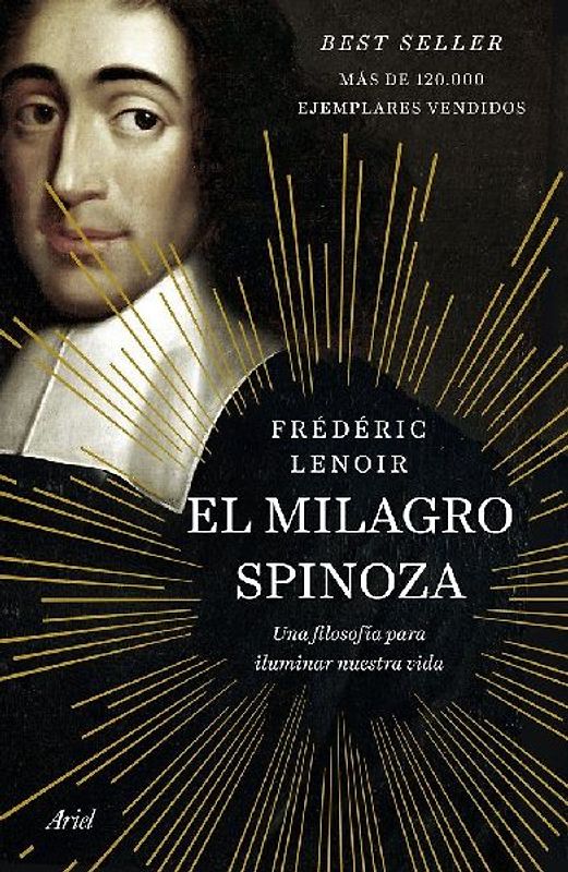El milagro Spinoza : una filosofía para iluminar nuestra vida