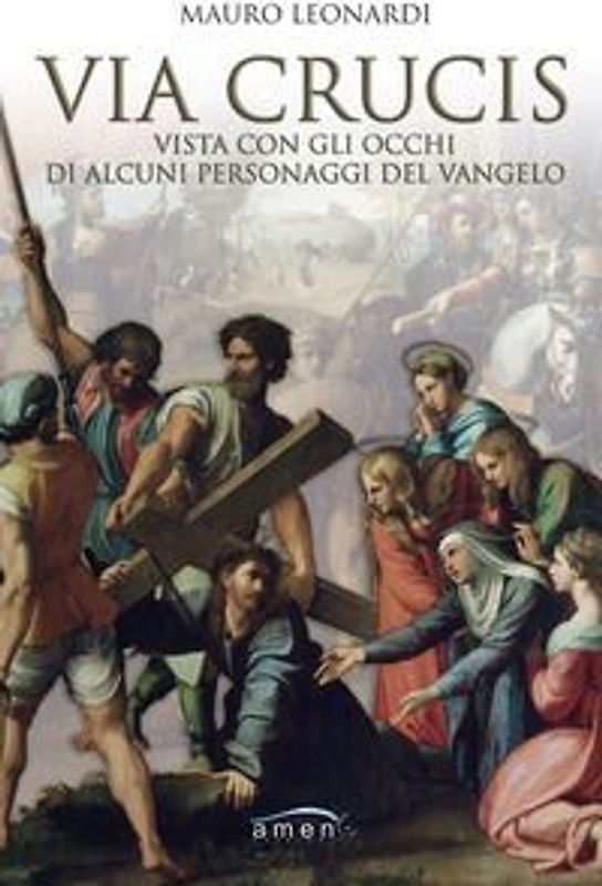Via Crucis vista con gli occhi di alcuni personaggi del Vangelo