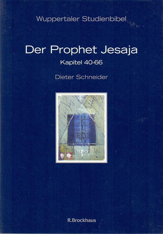 Der Prophet Jesaja. Kapitel 40-66