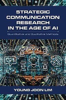 Strategic Communication Research in the Age of AI