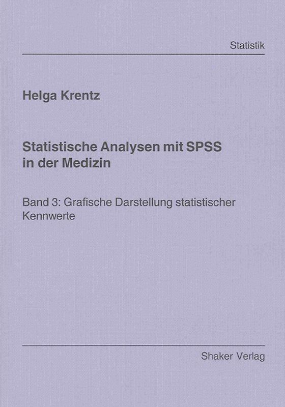Statistische Analysen mit SPSS in der Medizin
