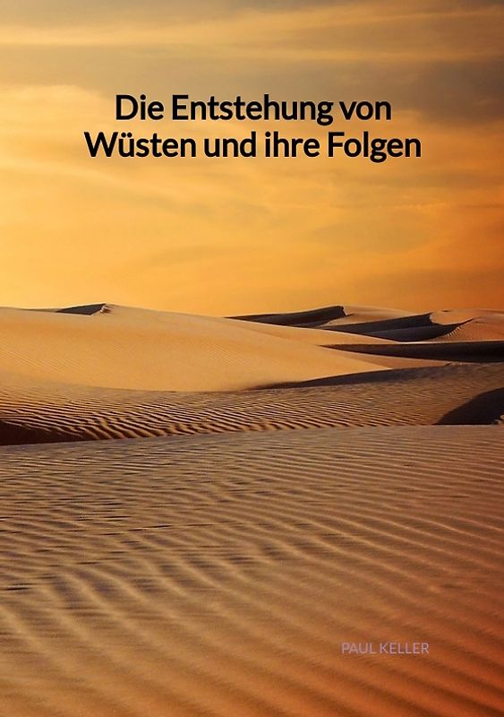 Die Entstehung von Wüsten und ihre Folgen