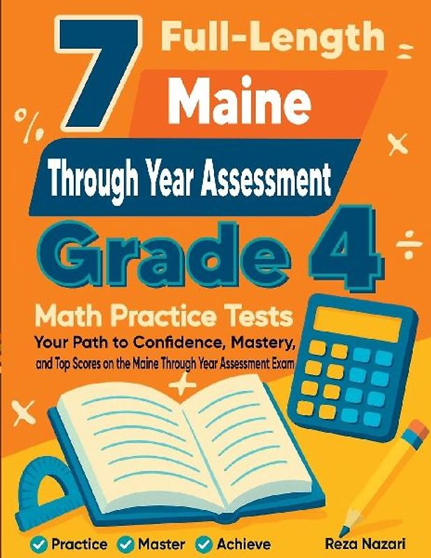 7 Full-Length Maine Through Year Assessment Grade 4 Math Practice Tests