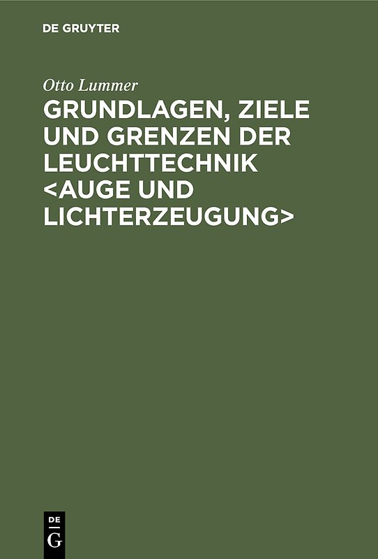 Grundlagen, Ziele und Grenzen der Leuchttechnik <Auge und Lichterzeugung>