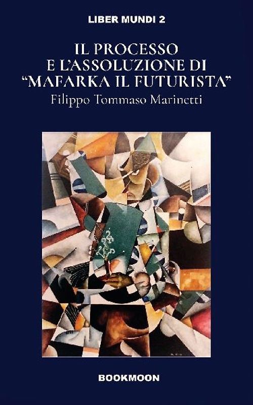 Ill processo e l'assoluzione di "Mafarka il Futurusta"