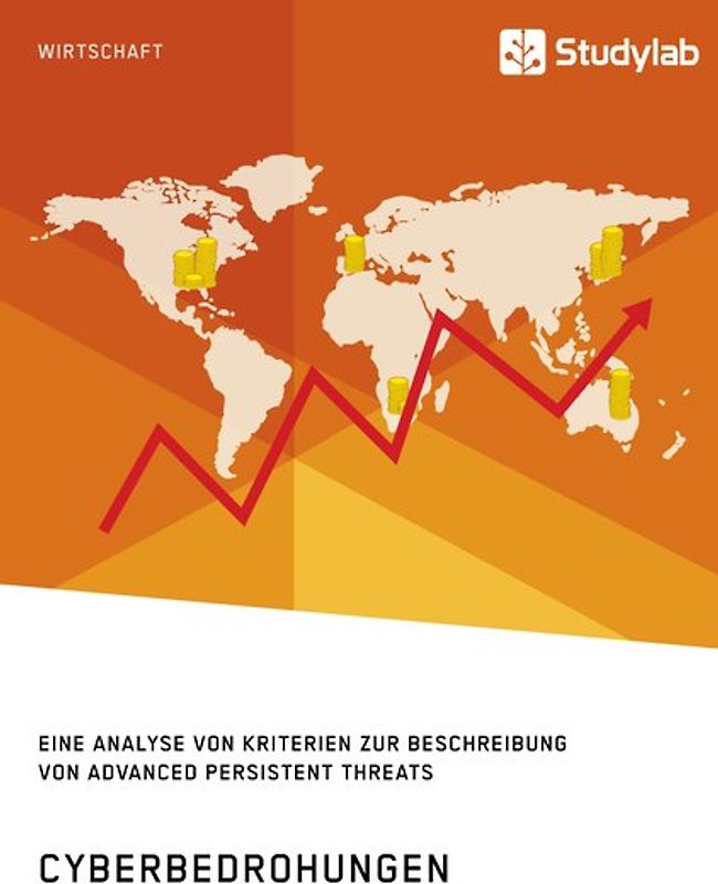 Cyberbedrohungen. Eine Analyse von Kriterien zur Beschreibung von Advanced Persistent Threats