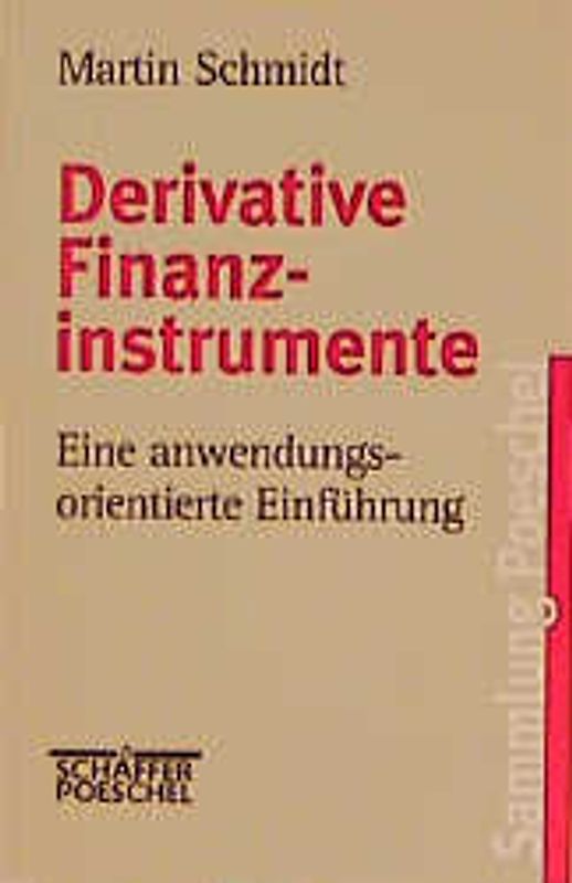 Derivative Finanzinstrumente. Eine anwendungsorientierte Einführung