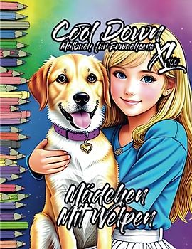 Cool Down | Malbuch für Erwachsene XL 100: Mädchen Mit Welpen