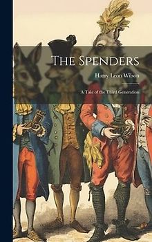 The Spenders: A Tale of the Third Generation