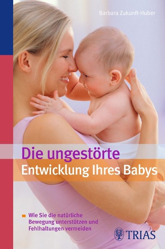 Die ungestörte Entwicklung Ihres Babys