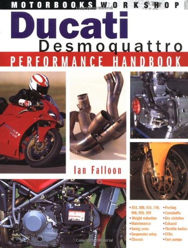 Motorbooks Workshop: Ducati Desmoquattro Performance Handbook - Ian Falloon [Softcover]