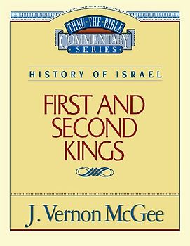 Thru the Bible Vol. 13: History of Israel (1 and 2 Kings)