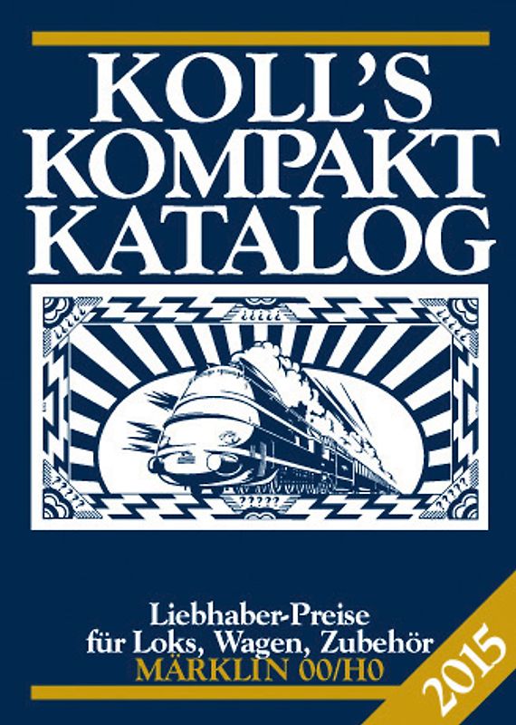 Koll's Kompaktkatalog Märklin 00/H0 2015