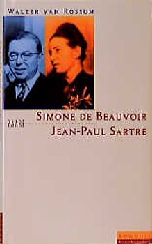 Simone de Beauvoir und Jean Paul Sartre. Die Kunst der Nähe