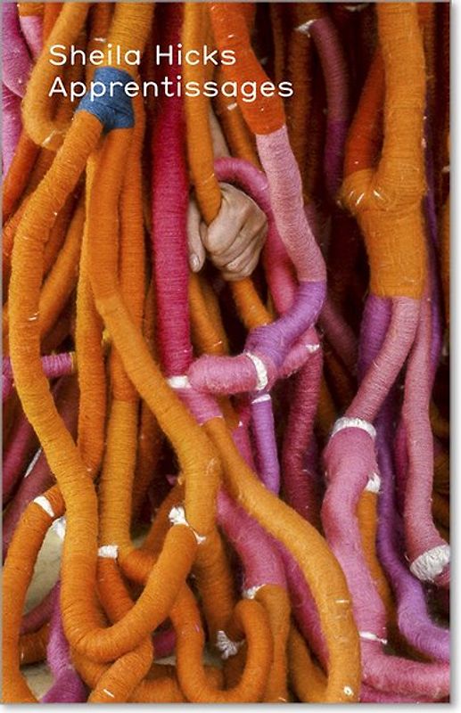 Sheila Hicks: Apprentissages