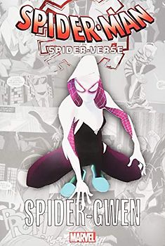 Spider-Man: Spider-Verse - Spider-Gwen (Into the Spider-Verse: Spider-Gwen, 1, Band 1)