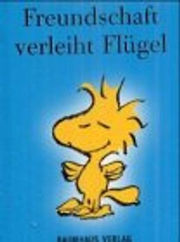 Peanuts Mini-Geschenkbücher. Freundschaft verleiht Flügel