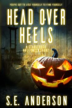 Heads over Heels: A Starstruck Halloween Spook-tacular (Starstruck Saga)