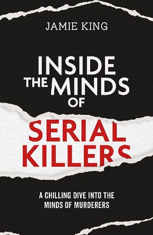 Inside the Minds of Serial Killers