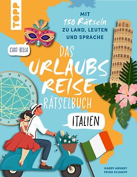 Urlaubsreise-Rätselbuch Italien – Mit 150 Rätseln zu Land, Leuten und Sprache