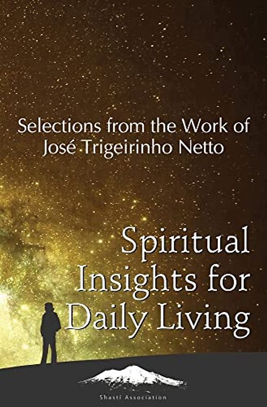 Spiritual Insights for Daily Living: Selections from the Work of José Trigueirinho Netto