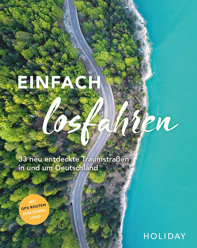 HOLIDAY Reisebuch: Einfach losfahren – neue Roadtrips vor der Haustür
