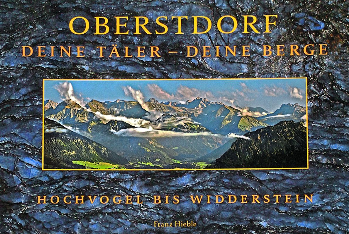 Oberstdorf - deine Täler - deine Berge