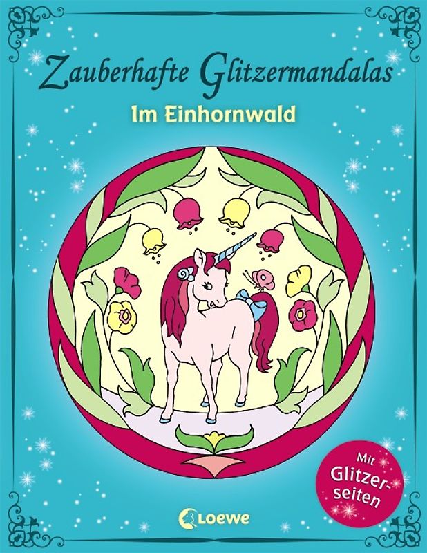 Zauberhafte Glitzermandalas: Im Einhornwald
