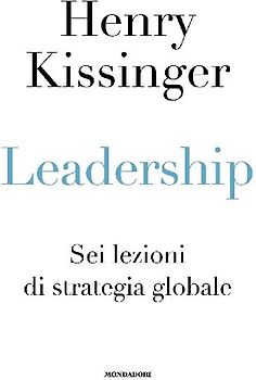 Leadership. Sei lezioni di strategia globale