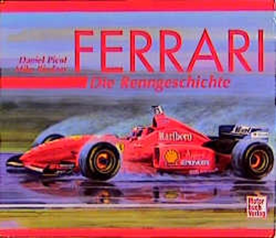 Ferrari. Die Renngeschichte