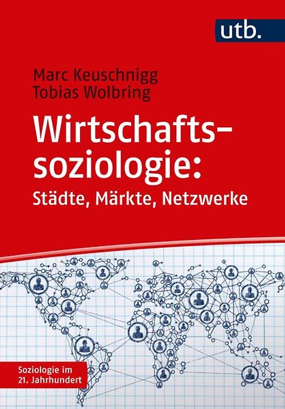 Wirtschaftssoziologie: Städte - Märkte - Netzwerke