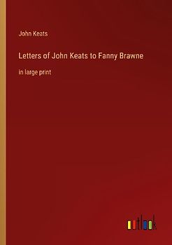Letters of John Keats to Fanny Brawne