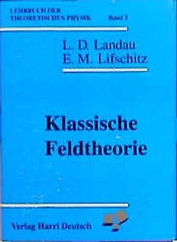 Lehrbuch der theoretischen Physik / Klassische Feldtheorie