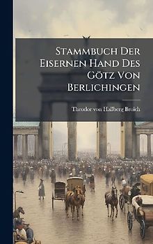 Stammbuch Der Eisernen Hand Des Götz Von Berlichingen