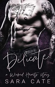 Delicate: Wicked Hearts MC Romance