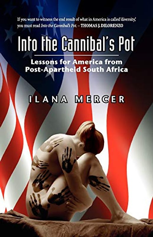 Into the Cannibal's Pot: Lessons for America from Post-Apartheid South Africa