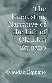 The Interesting Narrative of the Life of Olaudah Equiano (Annotated)