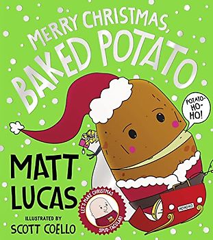 Merry Christmas, Baked Potato: The spud-tacularly funny Christmas picture book from the star of The Great British Bake Off!